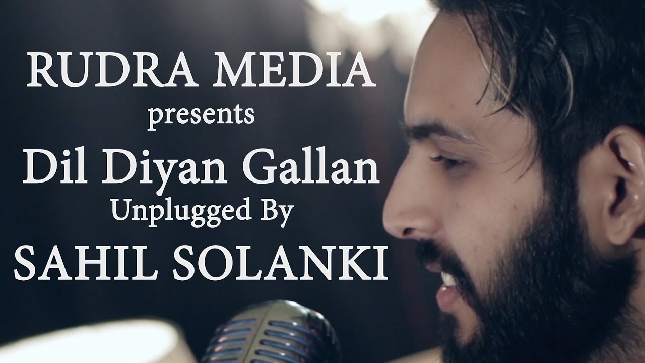 Dil Diyan Gallan Song | Tiger Zinda Hai | Salman Khan | Katrina Kaif | Unplugged | Sahil Solanki Dil Diyan Gallan Song | Tiger Zinda Hai | Salman Khan | Katrina Kaif | Unplugged | Sahil Solanki