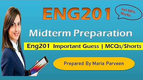 ENG201 Midterm Preparation 2022 | ENG201 Midterm Solved Papers 2022 | ENG201 Midterm Lec 1-22