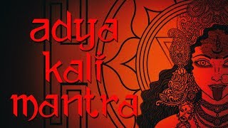 Adya Kali Mantra | Mantra of the Primal Energy | 216 Times