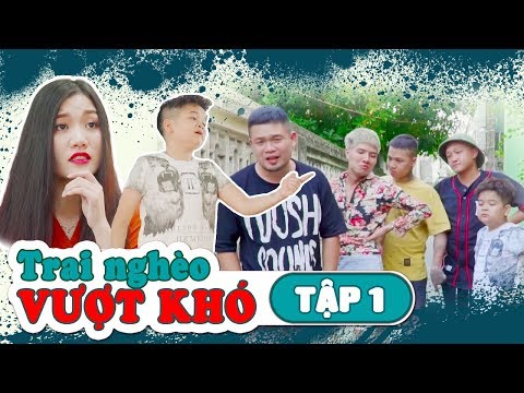 Trai Nghèo Vượt Khó – Tập 1 | Phim Hài Mới Nhất 2018 | Cu Thóc, Cường Cá