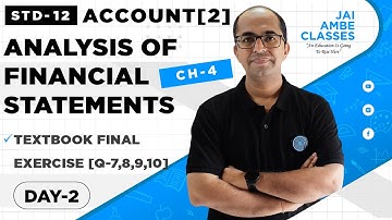 STD-12 ACCOUNT [PART-2] [CHAPTER-4] [ANALYSIS OF FINANCIAL STATEMENTS] [DAY-2] - By, Tarun Makhija