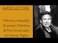 Edward Said Memory inequality &amp; power; Palestine &amp; the universality of Human Rights