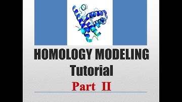 Homology Modeling Tutorial- PART 2