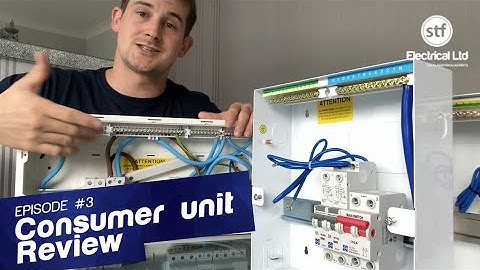 Consumer Unit Review | STF Electrical Ltd