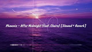 Phoenix - After Midnight (feat. Clairo) [ｓｌｏｗｅｄ ＋ ｒｅｖｅｒｂ]