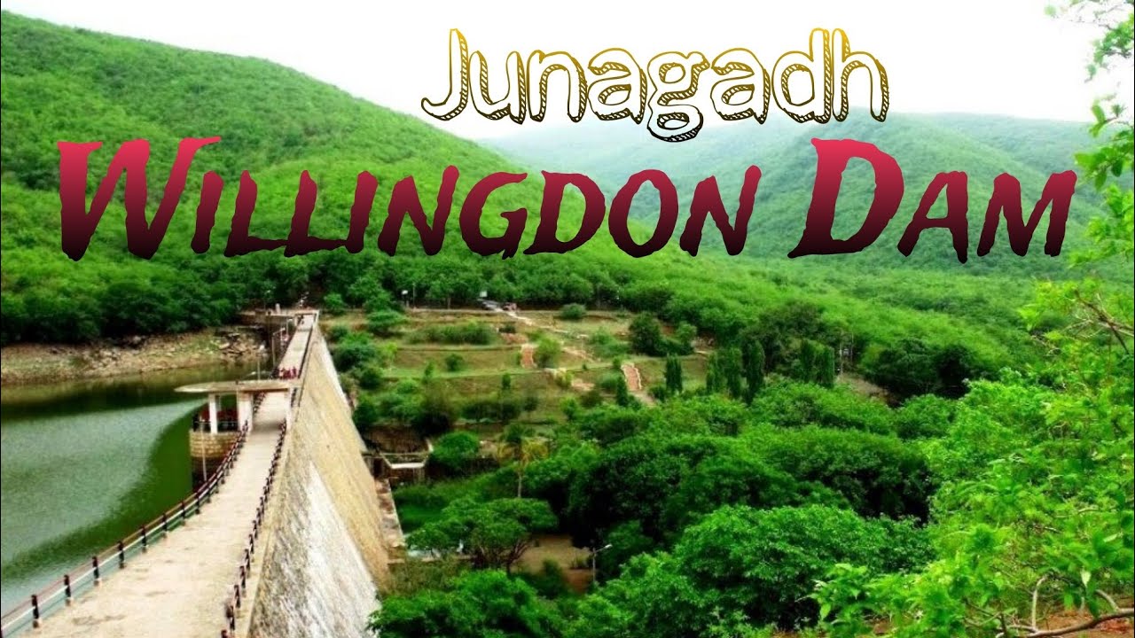 WILLINGDON DAM Jinagadh junagadh dam junagadh YouTube