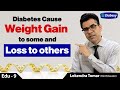 Diabetes cause Weight Gain to some & Loss to others | Connection between Obesity & Diabetes| Diabexy