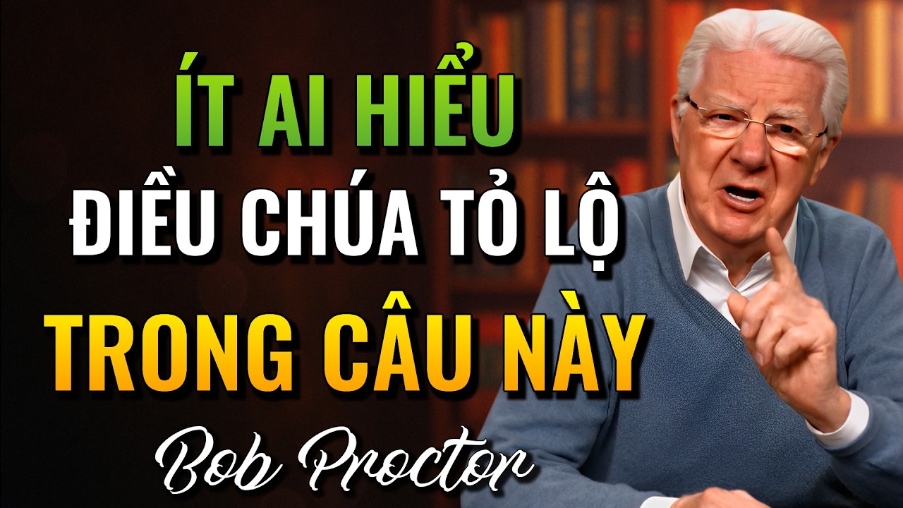 Ít ai nhận ra nhưng trong câu Kinh Thánh này Chúa hé lộ chìa khóa thịnh vượng (Bob Proctor)