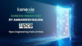 Konexio Insights360: Ambareesh Baliga on Tipco Engineering India Limited
