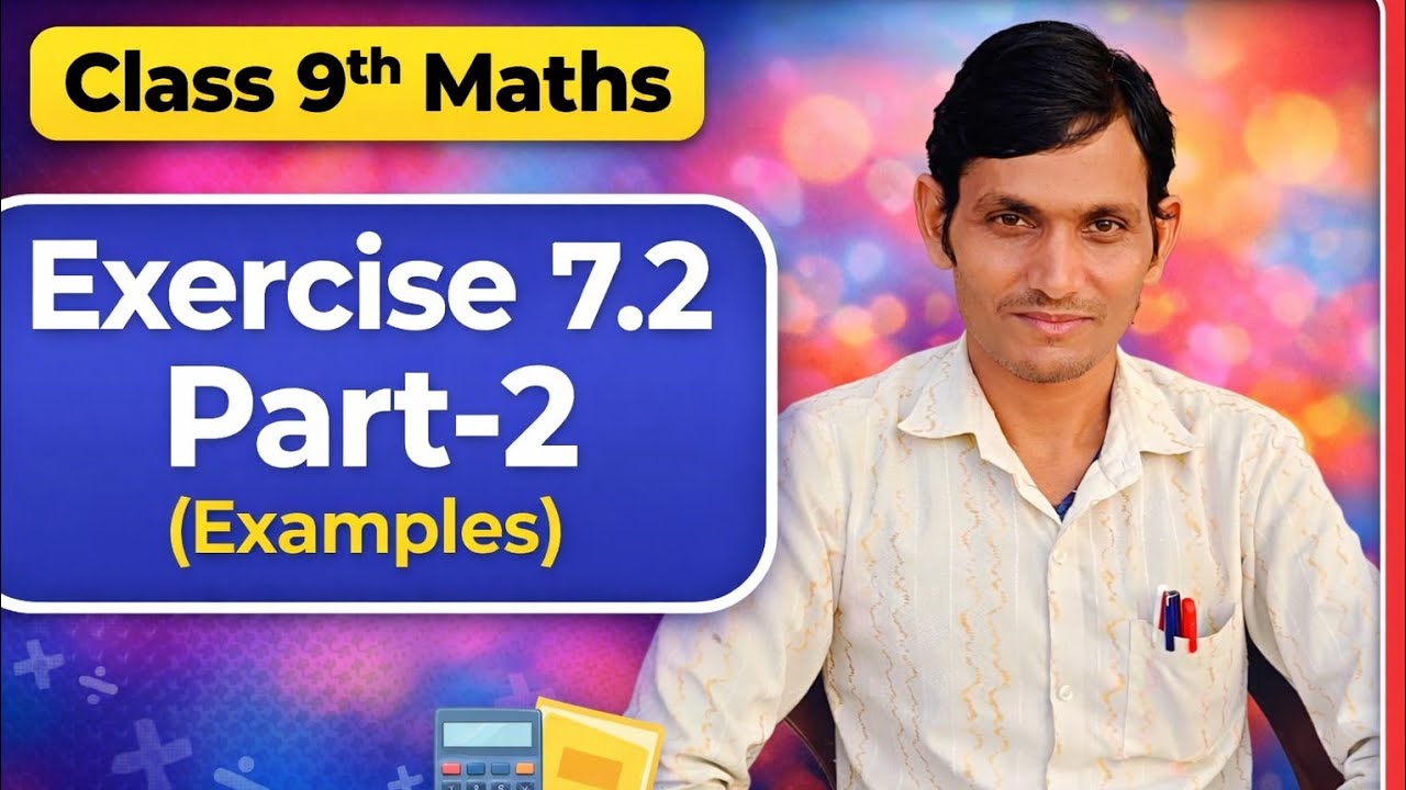 Class 9 Maths Exercise 7.2 Part-2 Examples | Step by Step Solution