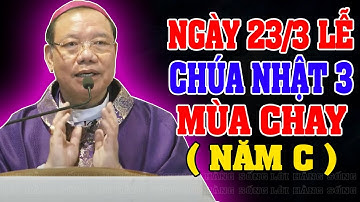 (NGÀY 23/03) LỄ CHÚA NHẬT  3 MÙA CHAY NĂM C | Bài giảng Sâu Sắc của Đức TGM Giuse Vũ Văn Thiên