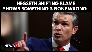 Ex-Army Jag: Hegseth Shifting Blame Is Indication 'Something's Gone Terribly Wrong' | N18G | News18