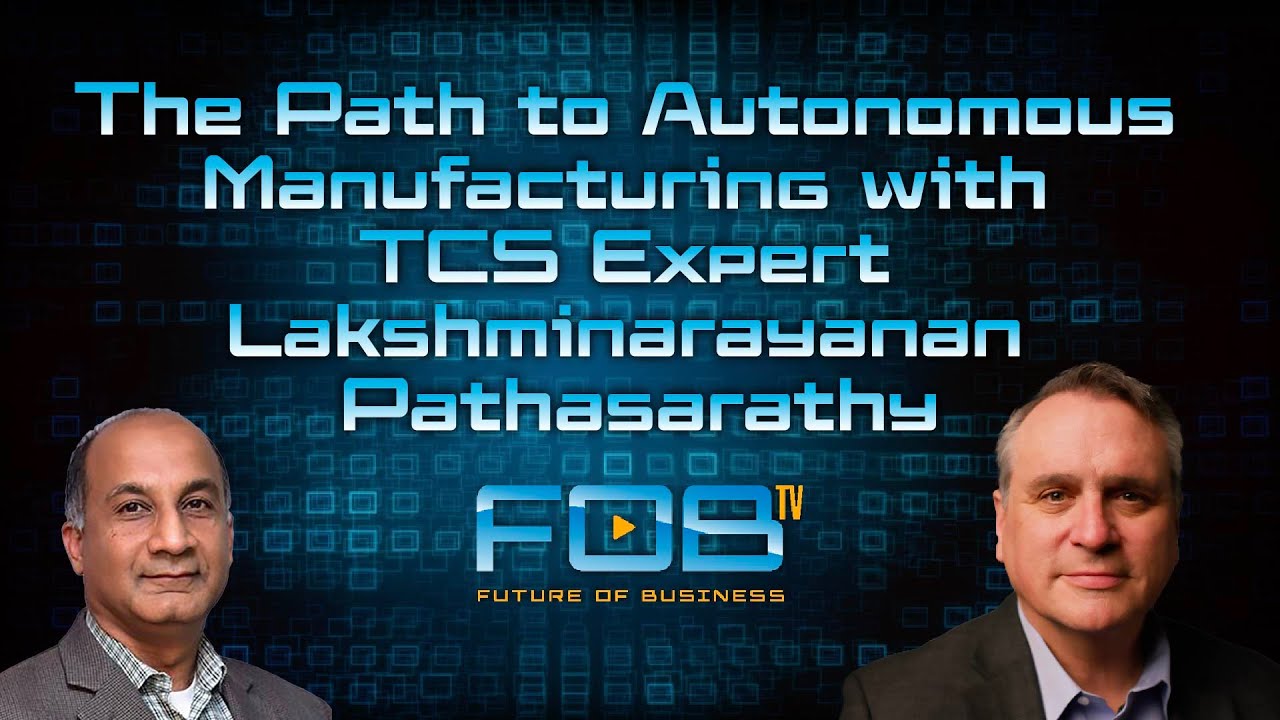 The Path to Autonomous Manufacturing with Expert Lakshminarayanan Pathasarathy | Ep. 118