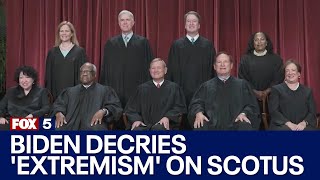 Biden decries 'extremism' on Supreme Court, details plan for term limits, ethics code for justices