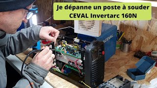 Dépannage d'un poste à souder CEVAL Invertarc 160N.