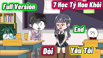 Full Version : 7 Học Tỷ Hoa Khôi Đòi Yêu Tôi (End) | Vanh Vietsub