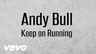 Video thumbnail of "Andy Bull - Keep On Running (Official Video)"