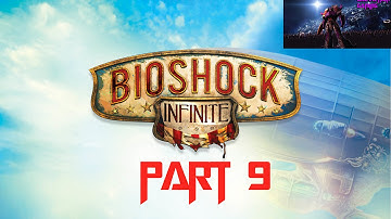 BioShock Infinite walkthrough Part 9 let