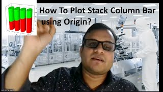 How To Plot Stack Column Bar Using Origin 2015 And 2019B? Arpan Kumar Nayak Phd