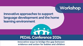 Language Development and the Home Learning Environment presented by Prof Jenny Gibson & Rob Newton