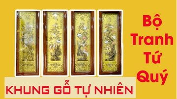 Lý do chọn chọn tranh Tứ quý bằng đồng - Bộ tranh Tùng Cúc Trúc Mai khung gỗ tự nhiên