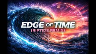EDGE OF TIME (RIPTIDE REMIX) | MUSIC VIDEO | 2026 | LOR