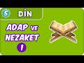 Adap ve Nezaket-1 | 5. Sınıf Din evokul Kampı