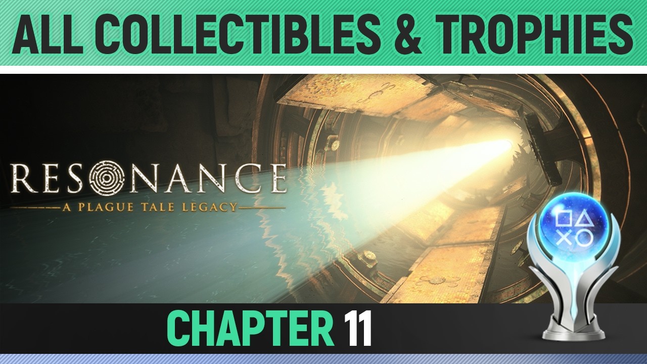 Resonance: A Plague Tale Legacy - Chapter 11 - All Collectibles & Trophies