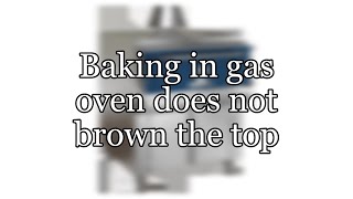 Baking in gas oven does not brown the top