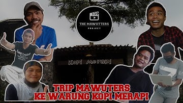 TRIP MAWUTTERS Goes to Warung Kopi Merapi Yogyakarta