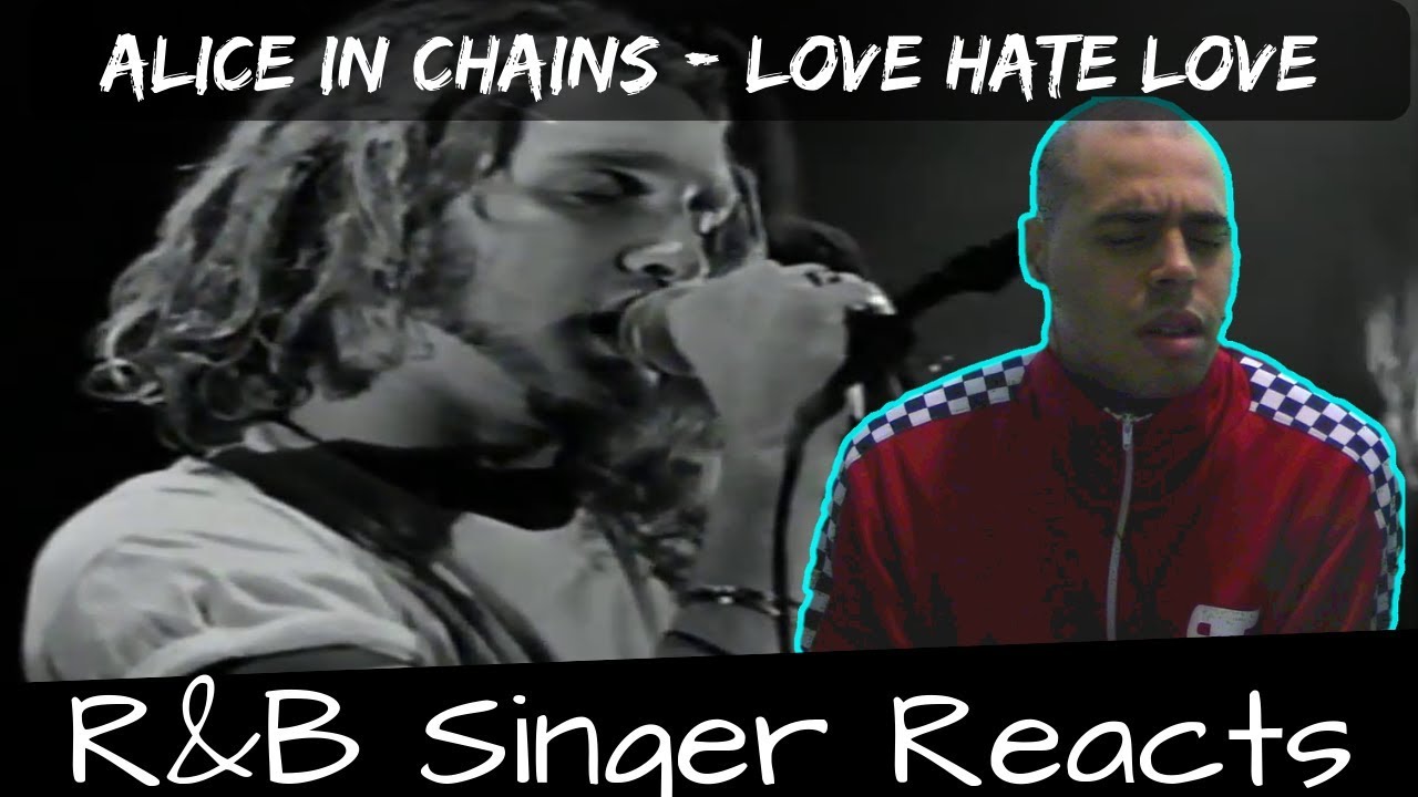 R B Head Reacts To Alice In Chains Love Hate Love Love Hate Love Live At The Moore Youtube