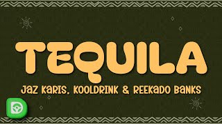 Jaz Karis, Kooldrink & Reekado Banks - TEQUILA [Kooldrink Remix] (Lyrics)