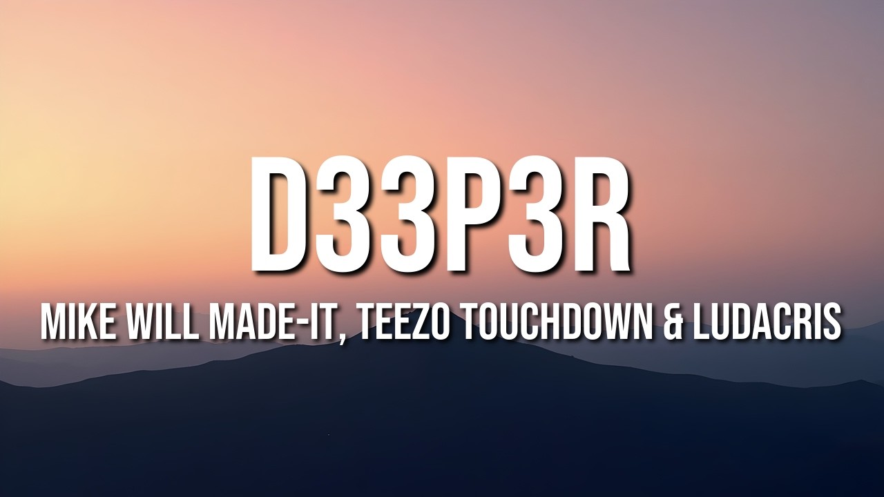 Obejrzyj Mike WiLL Made-It, Teezo Touchdown & Ludacris - D33P3R (Lyrics) w YouTube Obejrzyj Mike WiLL Made-It, Teezo Touchdown & Ludacris - D33P3R (Lyrics) w YouTube
