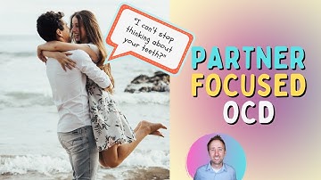 Partner Focused OCD | Treatment (ROCD)