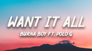 Burna Boy - Want It All (Lyrics) ft. Polo G