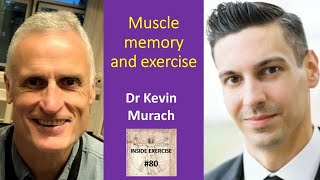 #80 - Epigenetics of exercise adaptation and "muscle memory" with Dr Kevin Murach