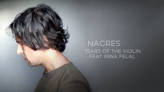 Nacres - Tears Of The Violin feat. Irina Felal