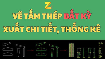 Vẽ nhanh tấm thép bất kỳ, Vẽ khung thép nhà công nghiệp bất kỳ với Zcad