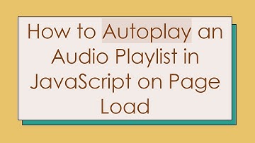 How to Autoplay an Audio Playlist in JavaScript on Page Load