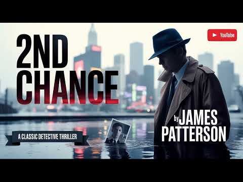 2nd Chance by James Patterson – A Gripping Tale You Can’t Put Down