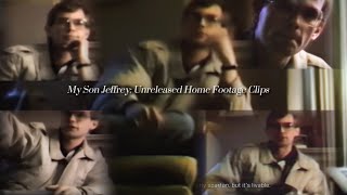 My Son Jeffrey: Unreleased home footage clips, scrapped + grandma footage