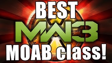 MW3 - Best MOAB Class - Tips & Tricks! Flawless Gameplay! (Modern Warfare 3)
