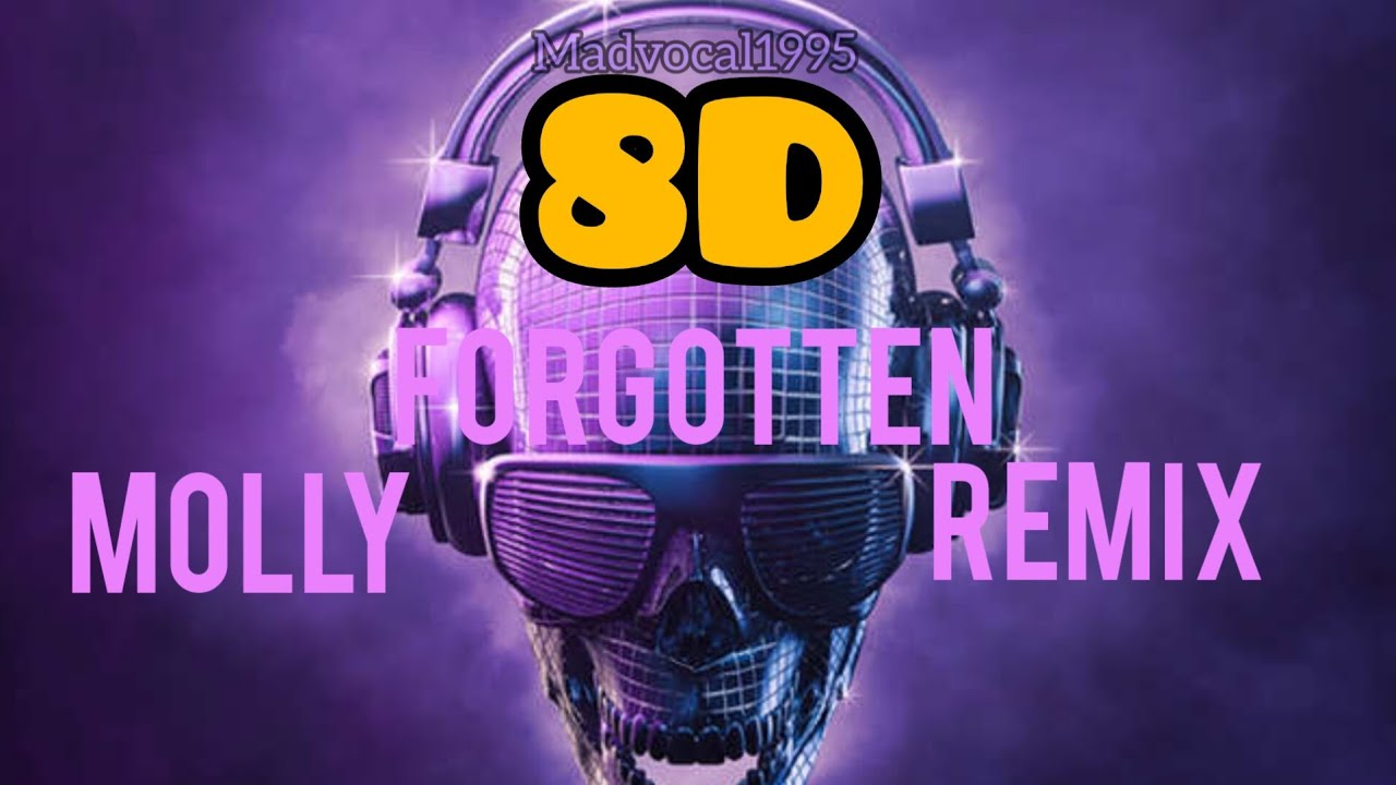 Madvocal1995 8D molly(forgotten remix).Headset recomented.