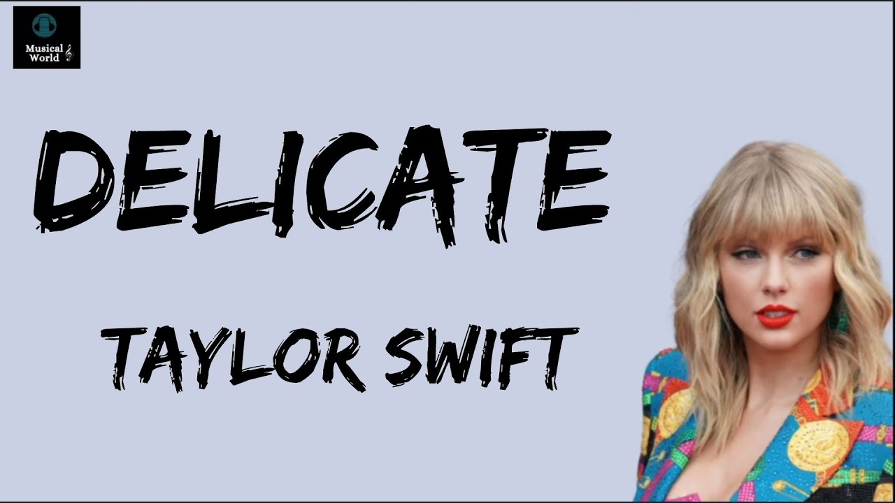 Delicate (Lyrics) Taylor Swift YouTube