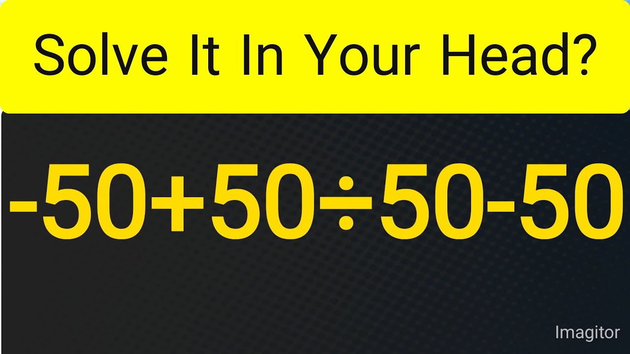 Can You Solve It In Your Head Without Calculator? Yes !