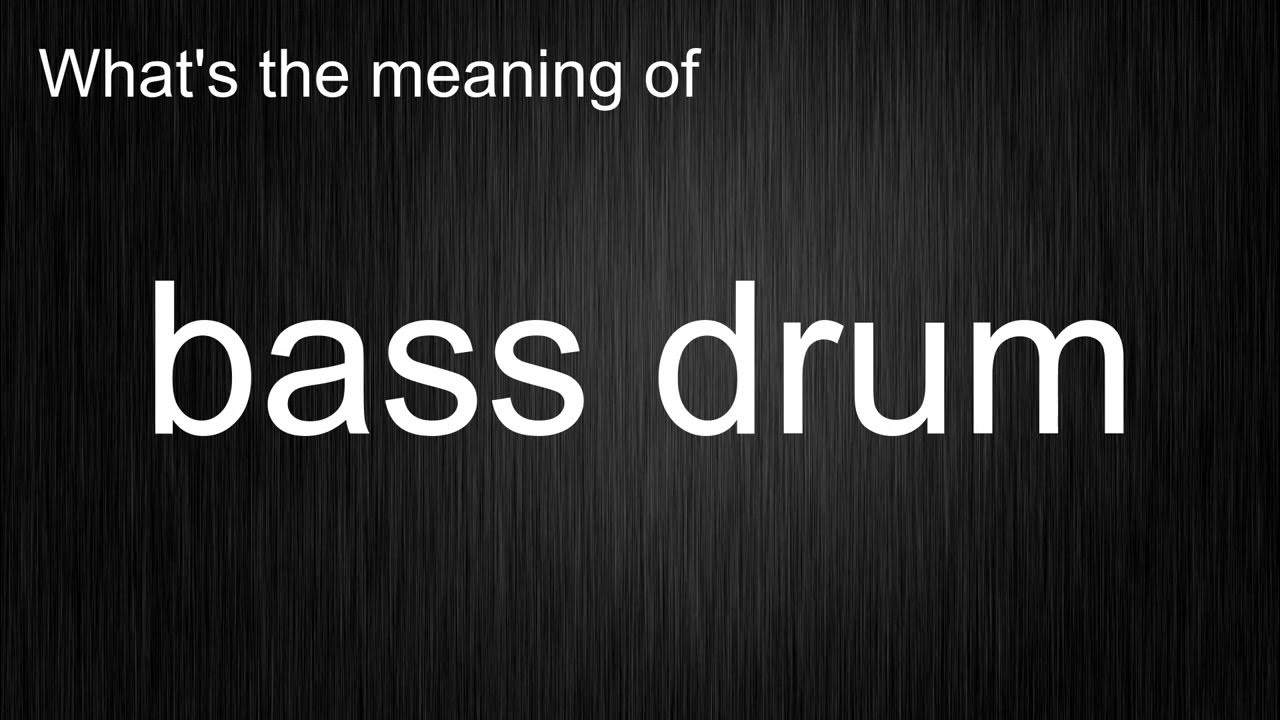 What's the meaning of "bass drum", How to pronounce bass drum? YouTube