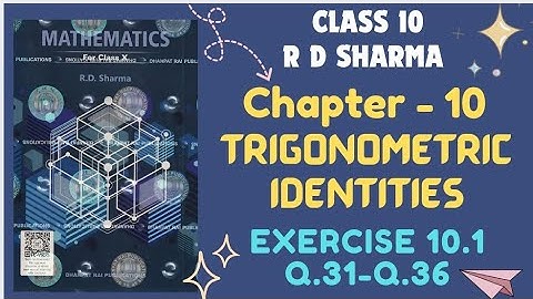 RD Sharma Solutions 2025 || Class 10 Maths ||  Chapter 10 Trigonometic Identities Exercise 10.1 
