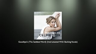 Download Lagu Celine Dion - Goodbye's (The Saddest Word) (Instrumental With Backing Vocals) - HIGH QUALITY MP3