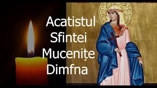 Acatistul Sfintei Mucenite Dimfna - 15 Mai - slujitor Dani