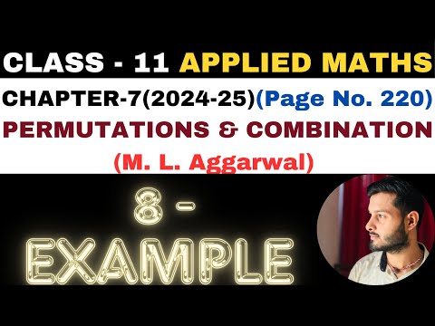 8 Example l Chapter 7 l PERMUTATION COMBINATION l Class 11th Applied Maths l M L Aggarwal 2024-25